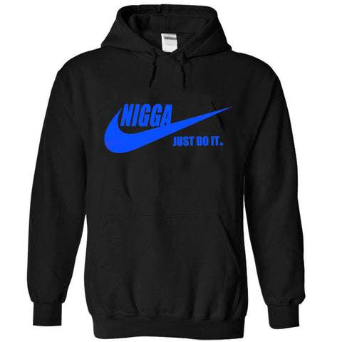 blk nigga just do it hoodie limited blu logo